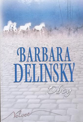 Okładka książki Obcy / Barbara Delinsky ; przeł. [z ang.] Małgorzata Fabianowska.