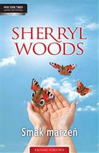 Okładka książki Smak marzeń / Sherryl Woods ; przełożył z języka angielskiego Janusz Maćczak.