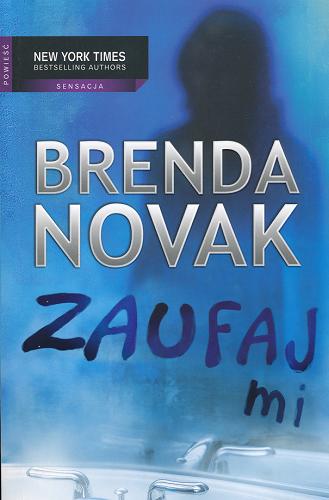 Okładka książki Zaufaj mi / Brenda Novak ; przeł. [z ang.] Monika Chilewicz.