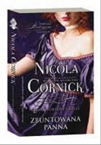 Okładka książki Zbuntowana panna / Nicola Cornick ; tłumaczyła Teresa Komłosz.