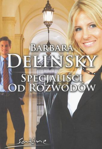Okładka książki Specjaliści od rozwodów / Barbara Delinsky ; przeł. [z ang.] Małgorzata Fabianowska.