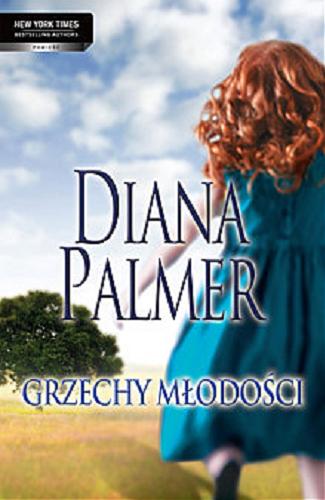 Okładka książki Grzechy młodości / Diana Palmer ; przełożyła Sonia Dragan, Weronika Żółtowska.