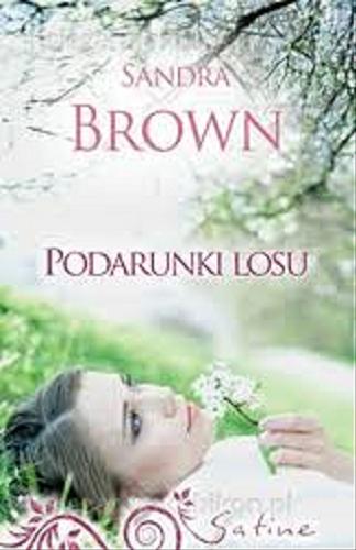 Okładka książki Podarunki losu / Sandra Brown ; przeł. Krystyna Klejn.