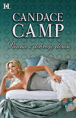 Okładka książki Panna z dobrego domu / Candace Camp ; przeł. Elżbieta Zychowicz.