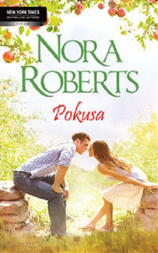 Okładka książki Pokusa / Nora Roberts ; tłumaczenie: Adela Drakowska, Julita Mirska.