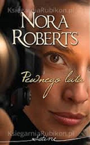 Okładka książki Pewnego lata / Nora Roberts ; przeł. [z ang.] Aleksandra Komornicka.