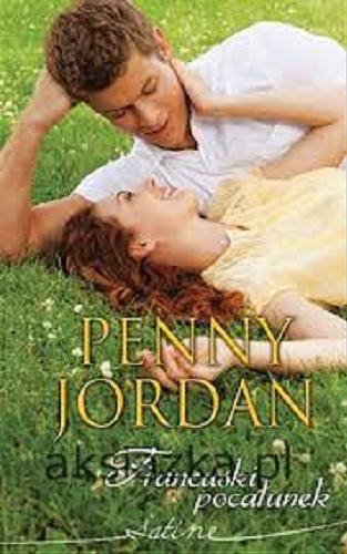 Okładka książki Francuski pocałunek / Penny Jordan ; przeł. [z ang.] Julita Mirska.