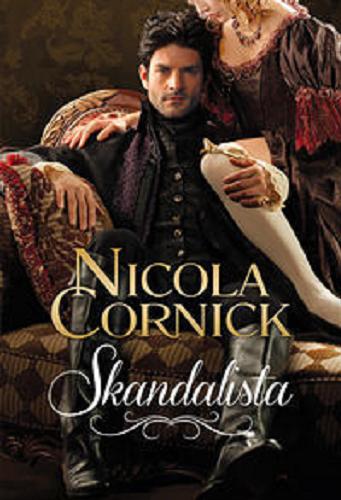 Okładka książki Skandalista / Nicola Cornick ; tł. Krzysztof Mazurek.