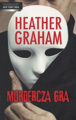 Okładka książki Mordercza gra / Heather Graham ; tłumaczenie Michał Jankowski.
