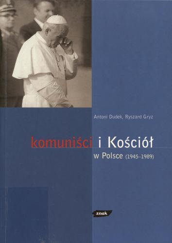 Okładka książki  Komuniści i Kościół w Polsce : (1945-1989)  4