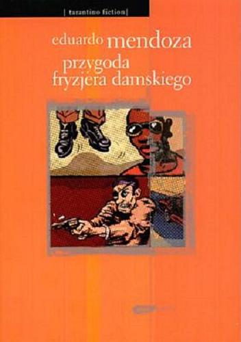 Okładka książki Przygoda fryzjera damskiego / Eduardo Mendoza ; tł. Marzena Chrobak.