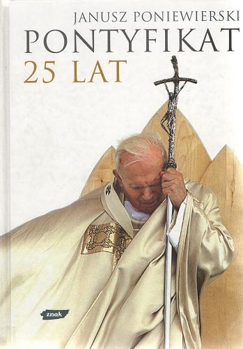 Okładka książki  Pontyfikat 25 [dwdzieścia pięć] lat  4