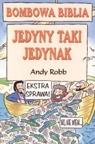 Okładka książki Jedyny taki jedynak / Andy Robb ; tł. Michał Romanek.