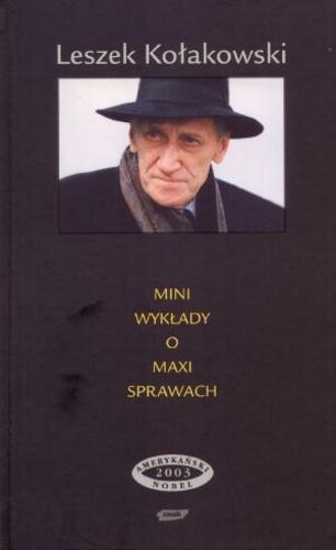 Okładka książki Mini wykłady o maxi sprawach : trzy serie / Leszek Kołakowski.