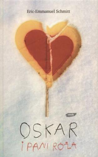 Okładka książki Oskar i pani Róża / Eric-Emmanuel Schmitt ; przekład Barbara Grzegorzewska.