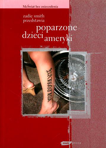 Okładka książki Zadie Smith przedstawia : poparzone dzieci Ameryki [opowiadania] / tł. Jolanta Kozak ; wybór Zadie Smith.