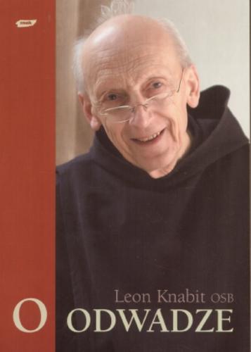 Okładka książki O odwadze / Leon Knabit ; Wojciech Bonowicz.