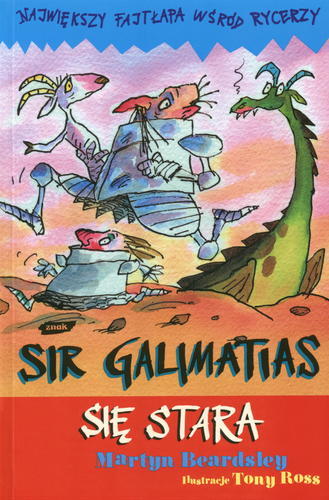 Okładka książki Sir Galimatias się stara / Martyn Beardsley ; il. Tony Ross ; tł. Anna Sak.