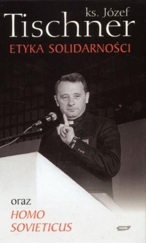 Okładka książki Etyka solidarności : oraz Homo sovieticus / Józef Tischner.