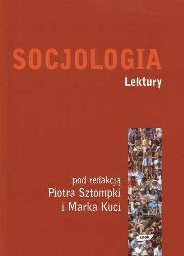 Okładka książki Socjologia : lektury / red. Piotr Sztompka ; red. Marek Kucia.