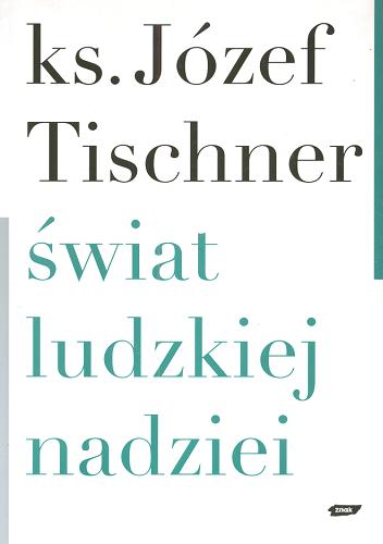 Okładka książki Świat ludzkiej nadziei / Józef Tischner.