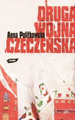Okładka książki Druga wojna czeczeńska / Anna Politkovskaâ ; przeł. i oprac. Irena Lewandowska.
