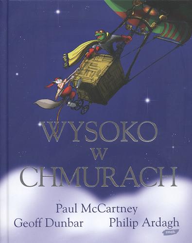 Okładka książki Wysoko w chmurach / Paul McCartney, Geoff Dunbar, Philip Ardagh ; przełożyła Katarzyna Janusik.