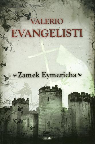 Okładka książki Zamek Eymericha / Valerio Evangelisti ; tł. Joanna Wajs.