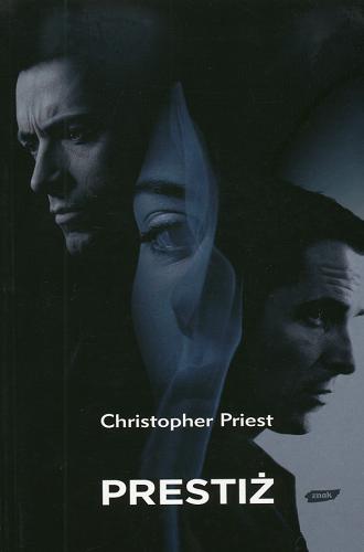 Okładka książki Prestiż / Christopher Priest ; przekł. [z ang.] Krzysztof Mazurek.