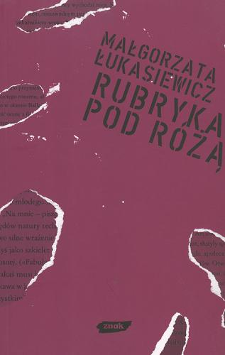 Okładka książki Rubryka pod różą / Małgorzata Łukasiewicz.