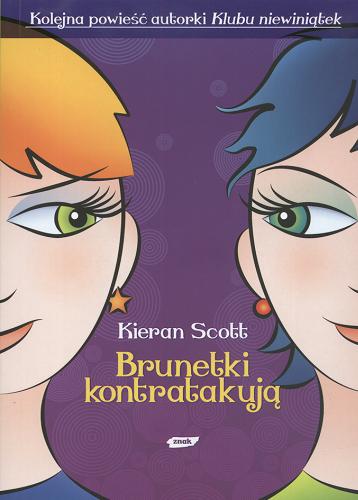 Okładka książki Brunetki kontratakują / Kieran Scott ; przełożyła Małgorzata Hesko-Kołodzińska.