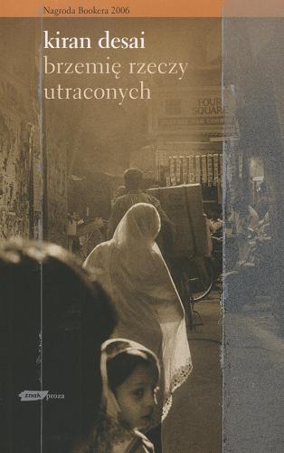 Okładka książki Brzemię rzeczy utraconych / Kiran Desai ; przekład z języka angielskiego Jerzy Kozłowski.