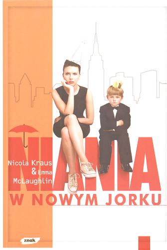 Okładka książki Niania w Nowym Jorku / Nicola Kraus ; Emma McLaughlin ; przełożył Rafał Śmietana.