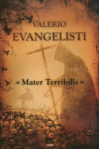 Okładka książki Mater Terribilis / Valerio Evangelisti ; tł. Joanna Wajs.