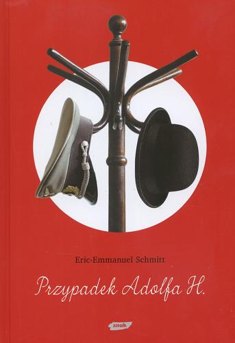 Okładka książki Przypadek Adolfa H. / Eric-Emmanuel Schmitt ; przekład Ewa Wieleżyńska.