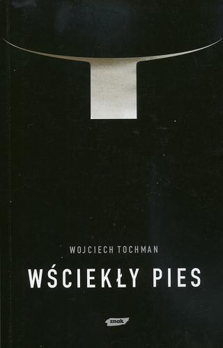 Okładka książki Wściekły pies / Wojciech Tochman.
