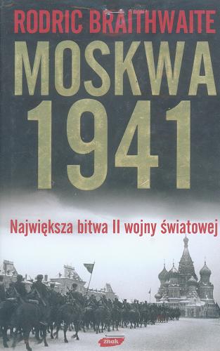 Okładka książki  Moskwa 1941 :  największa bitwa II wojny światowej  1