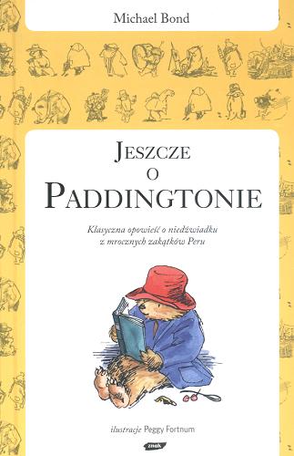 Okładka książki  Jeszcze o Paddingtonie : Klasyczna opowieść o niedźwiadku z mrocznych zakątków Peru  12