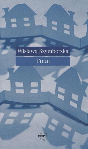Okładka książki Tutaj / Wisława Szymborska.