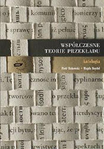 Okładka książki Współczesne teorie przekładu : antologia / pod red. Piotra Bukowskiego i Magdy Heydel.