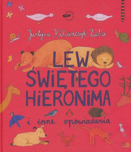 Okładka książki Lew Świętego Hieronima i inne opowiadania / Justyna Kiliańczyk-Zięba ; ilustracje Maria Gromek.
