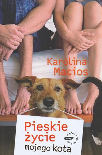 Okładka książki Pieskie życie mojego kota /  Karolina Macios.