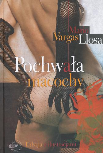 Okładka książki Pochwała macochy / Mario Vargas Llosa ; tł. Carlos Marrodan Casas.