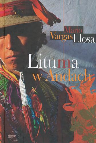 Okładka książki Lituma w Andach / Mario Vargas Llosa ; tł. Wojciech Charchalis.
