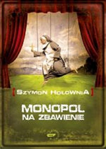 Okładka książki Monopol na zbawienie / Szymon Hołownia ; il. Vincent Venoir (Michał Gowarzewski).