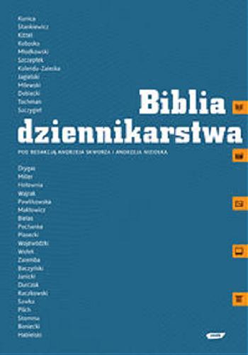 Okładka książki Biblia dziennikarstwa / pod red. Andrzeja Skworza i Andrzeja Niziołka.
