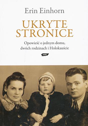Okładka książki Ukryte stronnice : opowieść o jednym domu, dwóch rodzinach i Holokauście / Erin Einhorn ; przekł. Anna Sak.