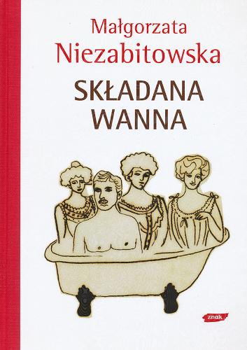 Okładka książki Składana wanna / Małgorzata Niezabitowska.