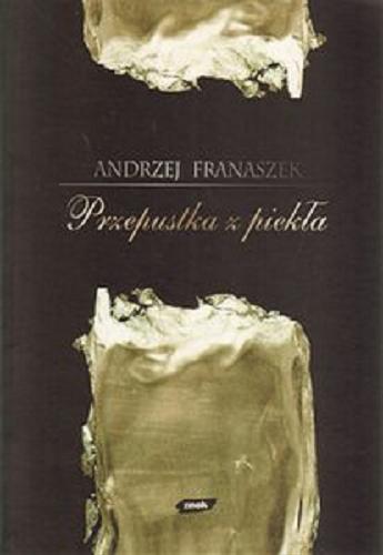 Okładka książki Przepustka z piekła : 44 szkice o literaturze i przygodach duszy / Andrzej Franaszek.
