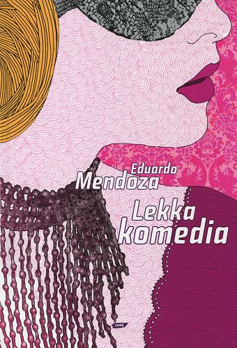 Okładka książki Lekka komedia / Eduardo Mendoza ; przekład Zofia Wasitowa.